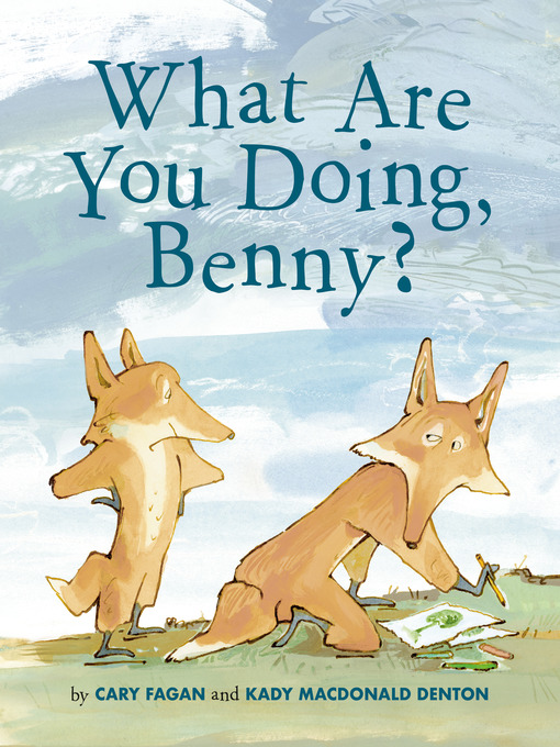 Title details for What Are You Doing, Benny? by Cary Fagan - Available